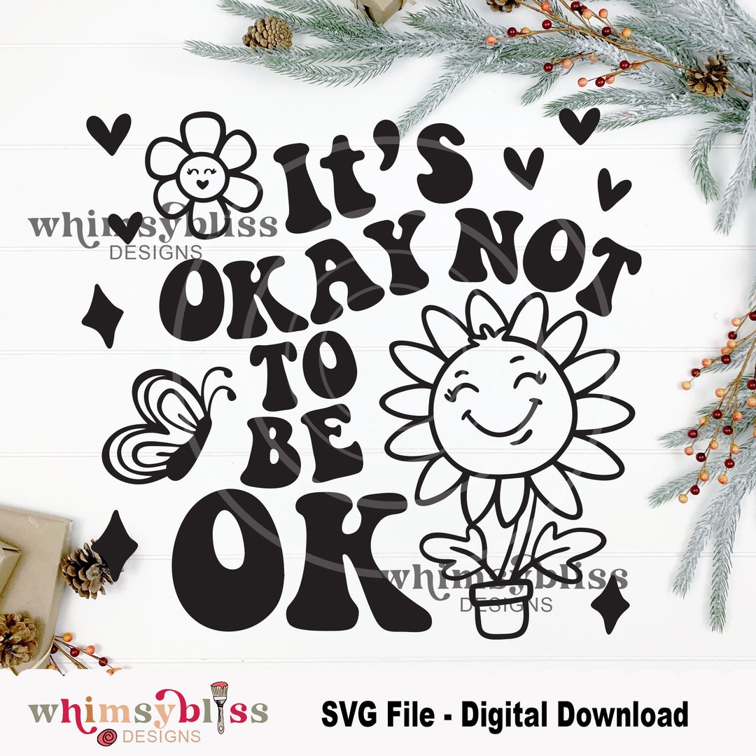 Its Okay Not to Be Ok SVG File for Cricut/silhouette, Digital Download ...