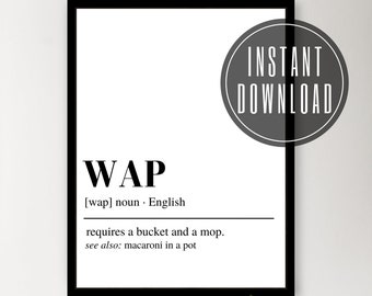 Op de afbeelding: Een zwart-witte printbare wandkunstprint met de definitie van het woord "WAP" als "vereist een emmer en een dweil". De definitie is geschreven in een eenvoudig, modern lettertype.