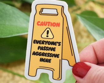 Passive Aggressive Caution Sign Sticker, Waterproof Sticker, Midwest Sticker, Minnesota Gift, Wisconsin Gift, Funny Sticker, Therapy Sticker