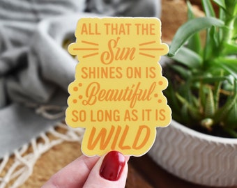 Wild John Muir Sticker, John Muir Quote, John Muir Sticker, Laptop Sticker, Water Bottle Sticker, Empowerment Art, Stay Wild, Gift For Her