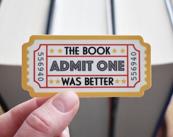 The Book Was Better Sticker Sticker, Book Lover, Bookish Sticker, Waterproof Sticker, E-reader sticker, Gift For Reader, Librarian Sticker