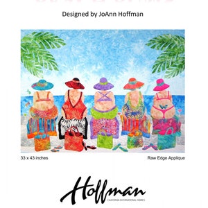May include: A colorful applique quilt pattern featuring four women in bathing suits sitting on beach towels. The pattern is titled "Beach Bums" and is designed by JoAnn Hoffman. The quilt measures 33 inches by 43 inches.