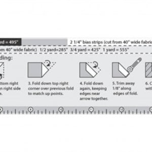 May include: A white plastic ruler with black markings and instructions for bias binding. The ruler is 12 inches long and has a 45-degree angle on one end. The ruler includes a QR code for additional instructions.