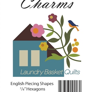 May include: A quilting pattern for a charm pack featuring a house with two windows, a bird, and flowers. The pattern is called "Charms" and is from Laundry Basket Quilts. The pattern uses 7/8 inch hexagons.