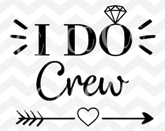 I Do Crew SVG Cutting File