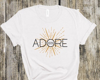 Adore, Unisex shirt, Eucharist, catholic shirt, catholic mens shirt, catholic womens shirt, Jesus shirt, religious shirt, catholic tee