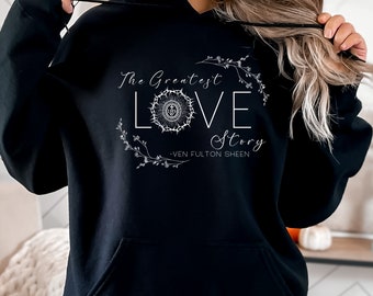 Greatest Love Story, Fulton Sheen shirt, Saint shirt, Adore, Catholic Adoration, Eucharist, Catholic man, Catholic women, monstrance