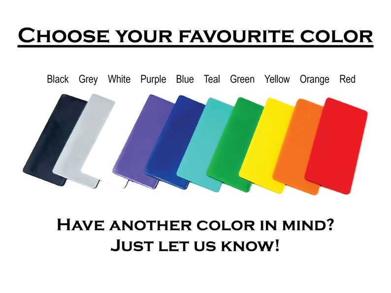 Pu&ograve; includere: Una selezione di rettangoli colorati, tra cui nero, grigio, bianco, viola, blu, verde acqua, verde, giallo, arancione e rosso. Il testo "CHOOSE YOUR FAVOURITE COLOR" &egrave; in alto nell'immagine. Il testo "HAVE ANOTHER COLOR IN MIND? JUST LET US KNOW!" &egrave; in basso nell'immagine.