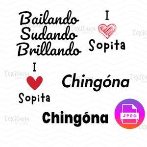 May include: A digital download of a graphic design featuring the text "Bailando Sudando Brillando" and "I love Sopita" in black text with a red heart. The text "Chingona" is also featured in black text. The design is on a white background with a watermark of "Texicana Boutique".