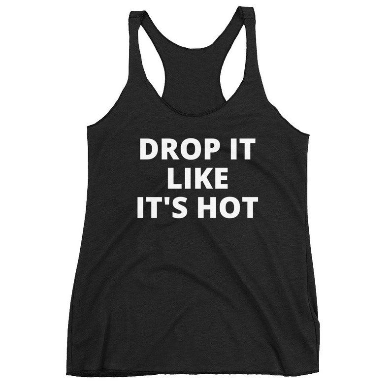 Drop It Like It's Hot Women's Racerback Tank image 2