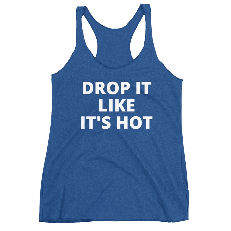 Drop It Like It's Hot Women's Racerback Tank image 4