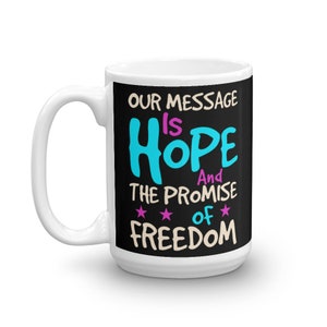 Recovery Slogan Mug, Recovering Addict, Recovering Alcoholic, 12 Step Members, Alcoholics Anonymous, Narcotics Anonymous