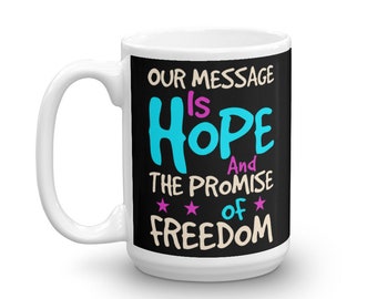 Recovery Slogan Mug, Recovering Addict, Recovering Alcoholic, 12 Step Members, Alcoholics Anonymous, Narcotics Anonymous