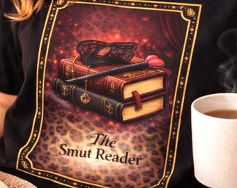 The Smut Reader Shirt, Book Lover Tee, Dark Romance Reader Shirt, Spicy Bookish Shirt, Fantasy Reader Gift, Tarot Style Shirt