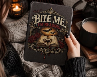 Bite Me I Am Reading Kindle Case, Gothic Book Lover Gift, Vampire Reader Cover, Dark Academia Ereader Case