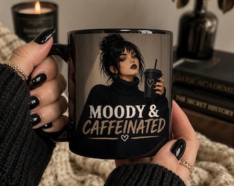 Moody and Caffeinated Black Mug | Dark Academia Coffee Mug | Goth Coffee Cup, Moody Girl Mug | Coffee Lover Gift | 11 oz & 15 oz Ceramic Mug