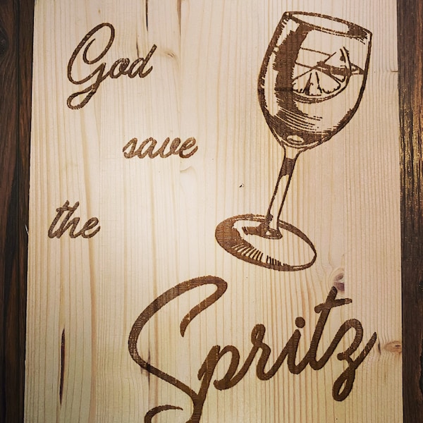 Spruchschild Dekoschild - God save the Spritz - Holzschild Fichte-Glumholz