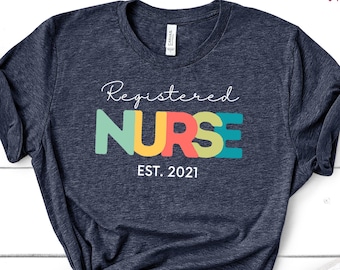 New Nurse Shirt, Registered Nurse Gift, Custom Nurse TShirt, Gift for Nurse 2021 Student Tee, RN Nurse Appreciation Sweatshirt Tank Hoodie