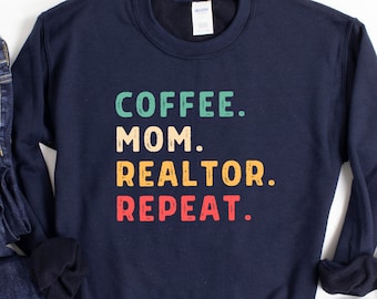 Custom Real Estate Shirt, Realtor Mom Shirt, Realtor Sweatshirt, Coffee Mom Realtor Repeat Tshirt, Gift for Realtor, Tank Top, Agent Hoodie