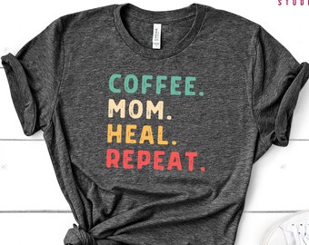Nurse Mom Shirt, Gift for Nurse, Custom Nurse Tshirt, Mom Nurse Appreciation, Coffee Mom Heal Repeat, RN Crewneck Sweatshirt Tank Top Hoodie