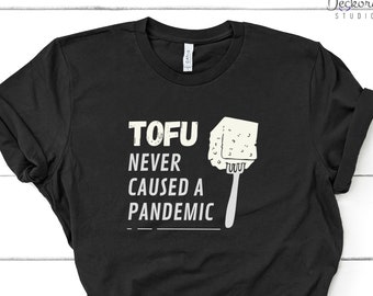 Vegan Shirt Funny, Tofu Never Caused A Pandemic, Vegan Mom Tee, Animals Rights, Vegan Tank Top, Crewneck Sweatshirt Plant Vegetarian Hoodie