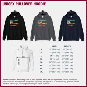 Puede incluir: Sudaderas con capucha unisex en negro, gris y azul marino, cada una con el texto "HUSBAND. DAD. MECHANIC. LEGEND." Una sudadera blanca muestra medidas de ancho y largo de S a 5XL, de 50,8 cm a 86,4 cm de ancho y de 66 cm a 83,8 cm de largo.