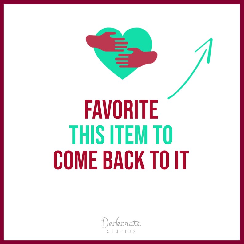 May include: White background with a teal heart embraced by red hands, and a teal arrow pointing up. Text reads "FAVORITE THIS ITEM TO COME BACK TO IT". The Deckorate Studios logo is at the bottom.