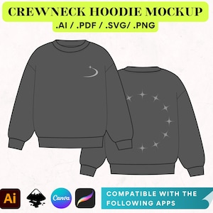 May include: A gray crewneck hoodie mockup with a crescent moon design on the front and a circle of stars on the back. The text "CREWNECK HOODIE MOCKUP .AI/.PDF/.SVG/.PNG" is at the top of the image. The text "COMPATIBLE WITH THE FOLLOWING APPS" is at the bottom of the image, along with the logos for Adobe Illustrator, Canva, and Procreate. The text "• Instant Download • FREE to use on Canva • • THIS IS NOT SEWING PATTERN •" is also at the bottom of the image.
