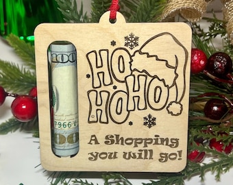 HoHoHo A Shopping you will go Cash Gift Ornament, Christmas Money Holder, Holiday Gift for Her, Stocking Stuffer, Gift for Teen