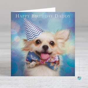 Carte d'anniversaire papa - Carte d'anniversaire papa chien chihuahua - HAPPY BIRTHDAY DADDY