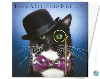 Birthday Card HAVE a SPLENDID BIRTHDAY to Friend Sister Daughter Brother Husband Partner Mum Dad Wife Niece Granddaughter Tuxedo Cat