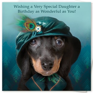 Daughter birthday card for girls women for a VERY SPECIAL DAUGHTER Vintage style hat Peacock Brooch to or from Dachshund dog lover