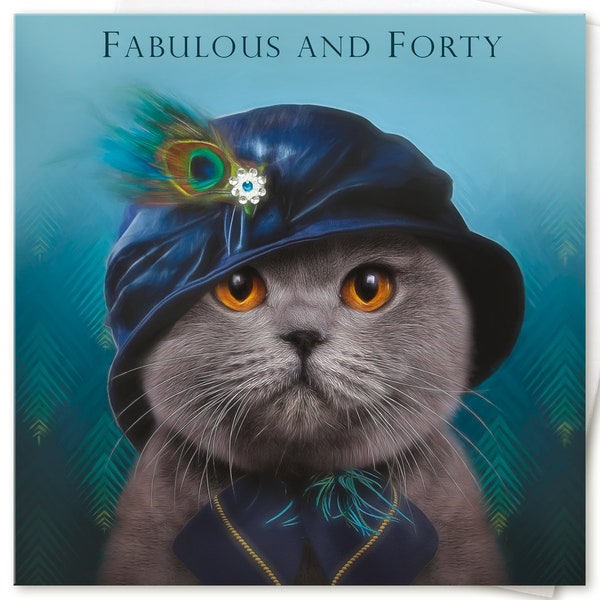 40th Birthday Card women men Friend Aunt Daughter Wife Husband Brother Sister Mum Dad FABULOUS AND FORTY to from British Blue Cat lover