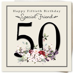 50th birthday card to a Special Friend stylish elegant floral design - Personalise Inside with your own message/verse