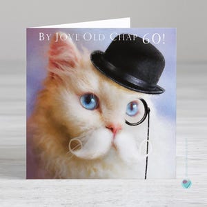 Carte du 60e anniversaire d'un homme, drôle, carte de 60 ans, ami de sexe masculin, carte du 60e anniversaire de l'homme, 60 ans de Jove Old Chap ! - 60e carte chat mâle -
