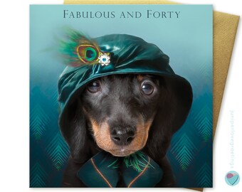 40th birthday card for women men FABULOUS AND FORTY Mum Dad Wife Husband Girlfriend Sister Niece Aunt Cousin Dachshund Sausage dog lover