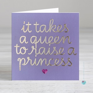 Carte d'anniversaire pour maman - Carte mère et fille - Il faut une reine pour élever une princesse - Possibilité d'ajouter un message imprimé personnalisé à l'intérieur