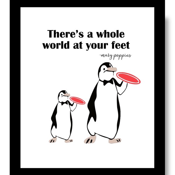 Mary Poppins Art, Mary Poppins Prints, Mary Poppins Penguins, Mary Poppins Quotes, Whole World at Your Feet, Mary Poppins Artwork