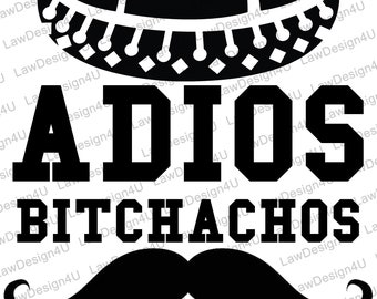 Adios Bitchachos - Design - svg