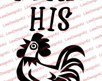 I Like His Rooster - Design - Svg & PNG