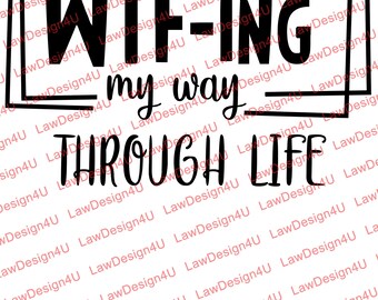 WTFing My Way Through Life - SVG & PNG