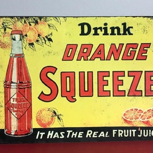 Orange Sqeeze Soda 9x12 Reproduced Aluminum Vintage Sign Garage Man Cave Decor