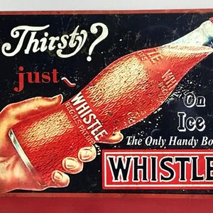 Replica Vintage Whistle Orange Soda Ad Sign 9x12 Aluminum