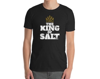 The King of Salt Short-Sleeve Unisex T-Shirt