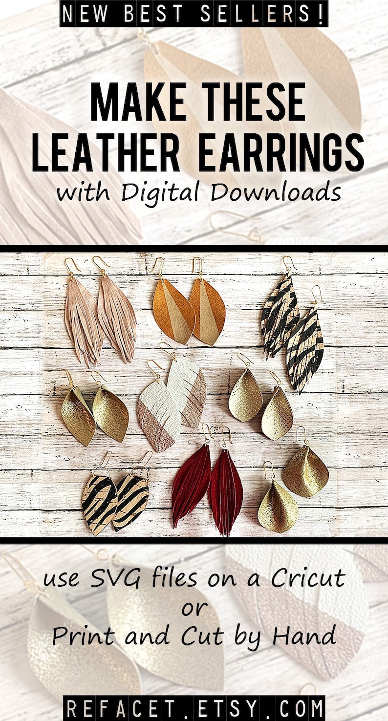 May include: A collection of eight pairs of leather earrings in various colors and styles, including gold, brown, black, white, and red. The earrings are displayed on a wooden surface. The text "MAKE THESE LEATHER EARRINGS with Digital Downloads" is at the top of the image. The text "use SVG files on a Cricut or Print and Cut by Hand" is at the bottom of the image. The text "REFACET.ETSY.COM" is at the bottom of the image.