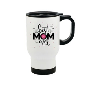 Best Mom Ever 14 oz Metal Car Coffee and Tea Travel Mug for Hot Drinks
