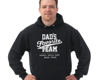 May include: Black hooded sweatshirt with white text that reads "Dad's Favorite Team" and a list of names: Mandy, Kayla, Dani, Bobbi, Trina.