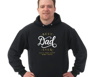 May include: Black hooded sweatshirt with the text "Best Dad Ever" in white and gold lettering. The names "Kayla, Dani, Mandy, Bobbi, Treena" are listed below in smaller white lettering.