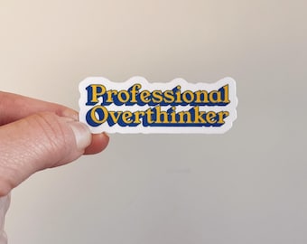Professional Overthinker Sticker: Laminated Vinyl Decal