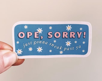 Ope Sorry Laminated Sticker: Midwest Humor, Laptop Decal